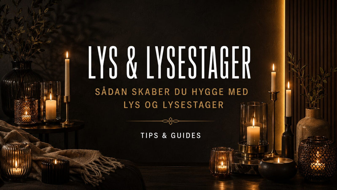 Sådan skaber du hygge med lys og lysestager – Det Rene Vanvid
